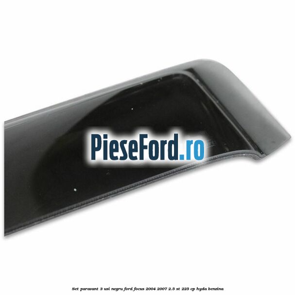 Set paravant 3 usi, negru Ford Focus 2004-2007 2.5 ST 225 cp HYDA benzina