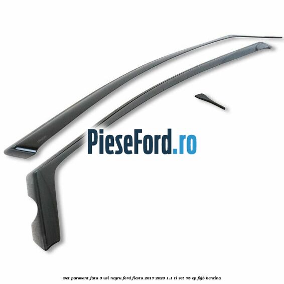 Set paravant fata 3 usi, negru Ford Fiesta 2017-2023 1.1 Ti-VCT 75 cp FSJB benzina