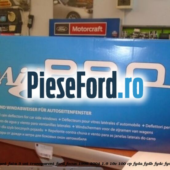 Set paravant fata 3 usi, transparent Ford Focus 1998-2004 1.6 16V 100 cp FYDA, FYDB, FYDC, FYDD benzina