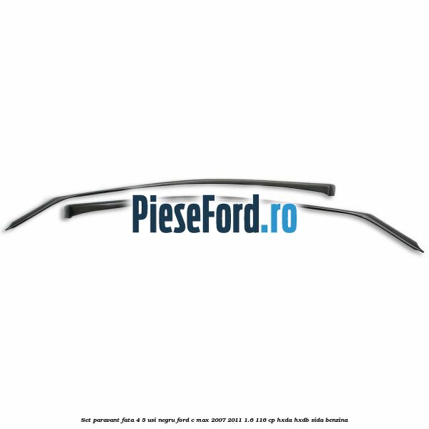 Set paravant fata 4/5 usi, negru Ford C-Max 2007-2011 1.6 116 cp HXDA, HXDB, SIDA benzina