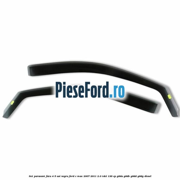 Set paravant fata 4/5 usi, negru Ford C-Max 2007-2011 2.0 TDCi 136 cp G6DA, G6DB, G6DD, G6DG diesel