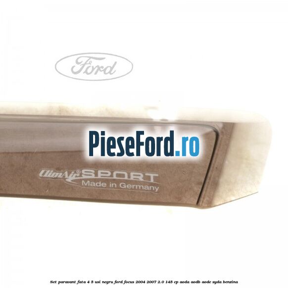 Set paravant fata 4/5 usi, negru Ford Focus 2004-2007 2.0 145 cp AODA, AODB, AODE, SYDA benzina