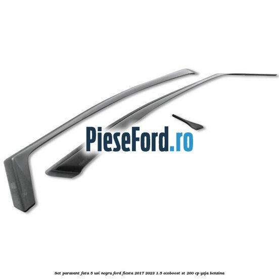 Set paravant fata 5 usi, negru Ford Fiesta 2017-2023 1.5 EcoBoost ST 200 cp YZJA benzina