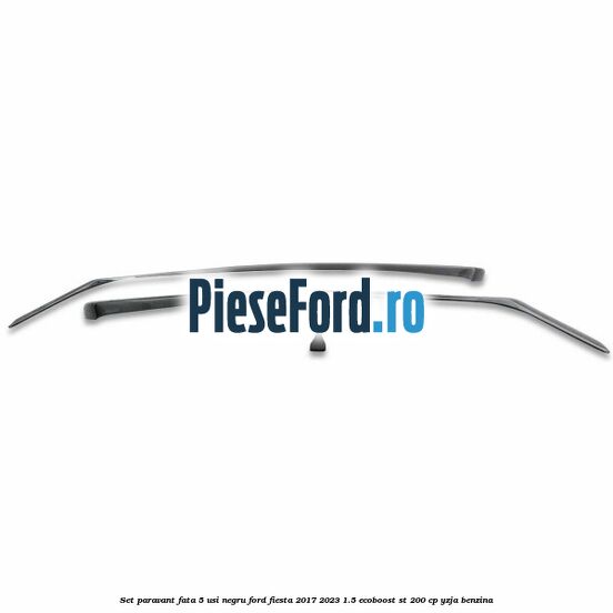 Set paravant fata 5 usi, negru Ford Fiesta 2017-2023 1.5 EcoBoost ST 200 cp YZJA benzina