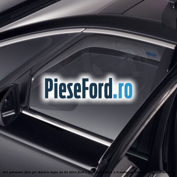 Set paravant fata, gri deschis dupa an 03/2010 Ford S-Max 2007-2014 1.6 EcoBoost 160 cp JTWA, JTWB benzina