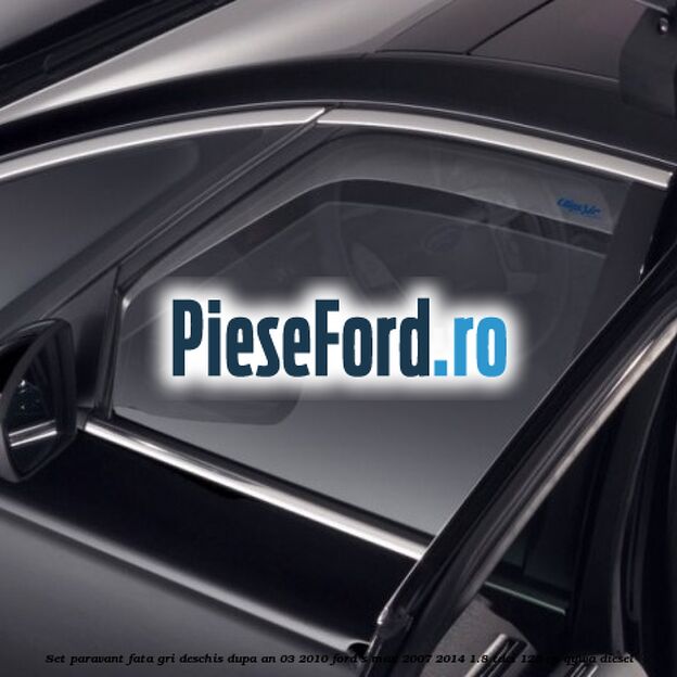 Set paravant fata, gri deschis dupa an 03/2010 Ford S-Max 2007-2014 1.8 TDCi 125 cp QYWA diesel