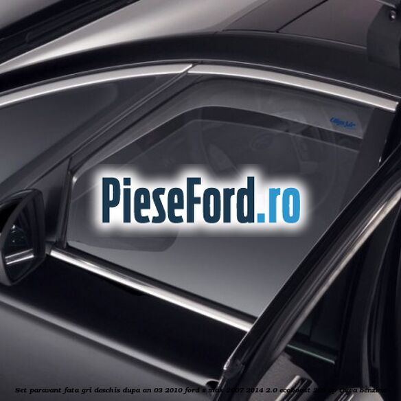Set paravant fata, gri deschis dupa an 03/2010 Ford S-Max 2007-2014 2.0 EcoBoost 203 cp TNWA benzina
