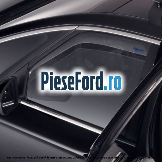 Set paravant fata, gri deschis dupa an 03/2010 Ford S-Max 2007-2014 2.0 TDCi 115 cp KLWA, TYWA diesel