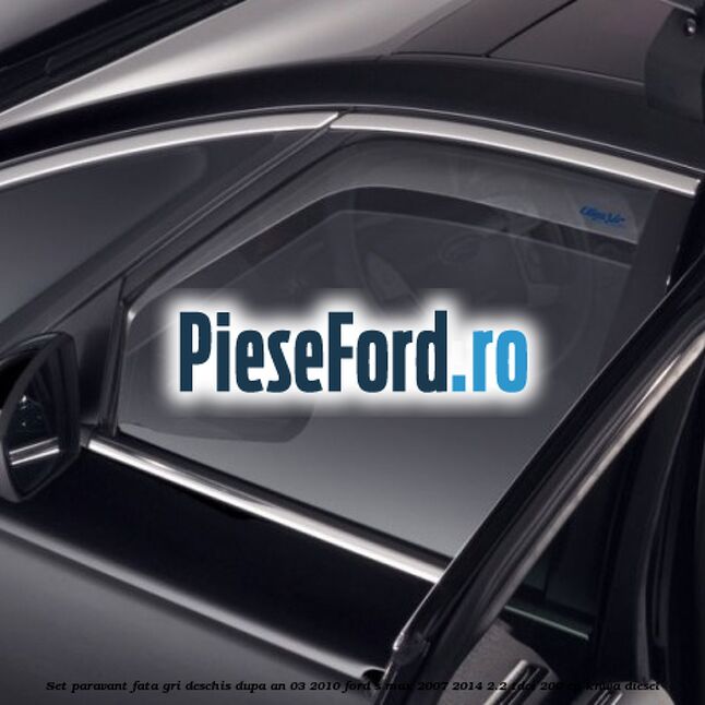 Set paravant fata, gri deschis dupa an 03/2010 Ford S-Max 2007-2014 2.2 TDCi 200 cp KNWA diesel