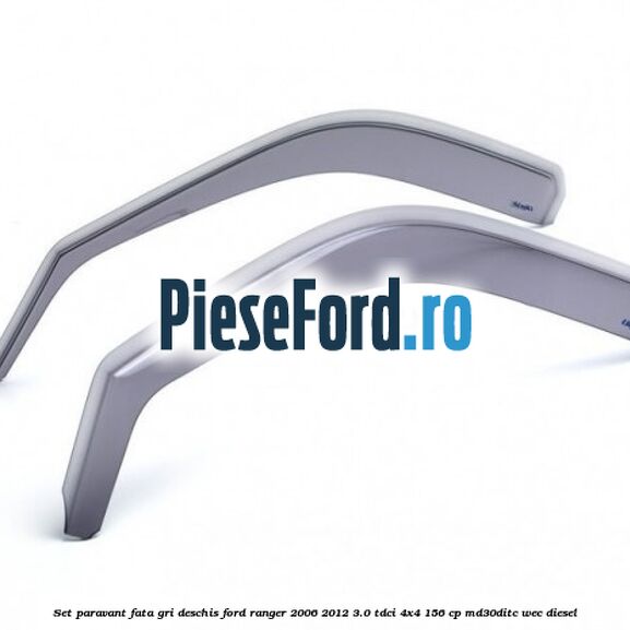 Set paravant fata, gri deschis Ford Ranger 2006-2012 3.0 TDCi 4x4 156 cp MD30DITC, WEC diesel