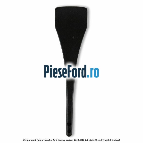 Set paravant fata, gri deschis Ford Tourneo Custom 2014-2018 2.2 TDCi 100 cp DRF4, DRFF, DRFG diesel