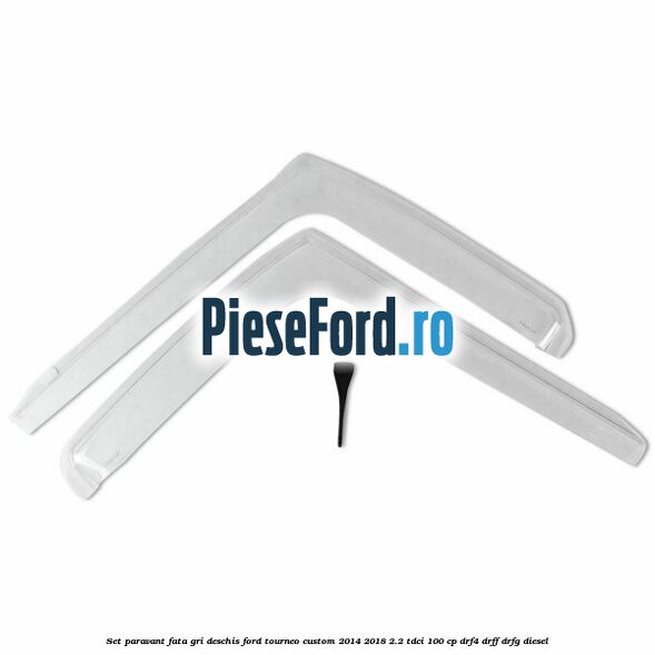 Set paravant fata, gri deschis Ford Tourneo Custom 2014-2018 2.2 TDCi 100 cp DRF4, DRFF, DRFG diesel