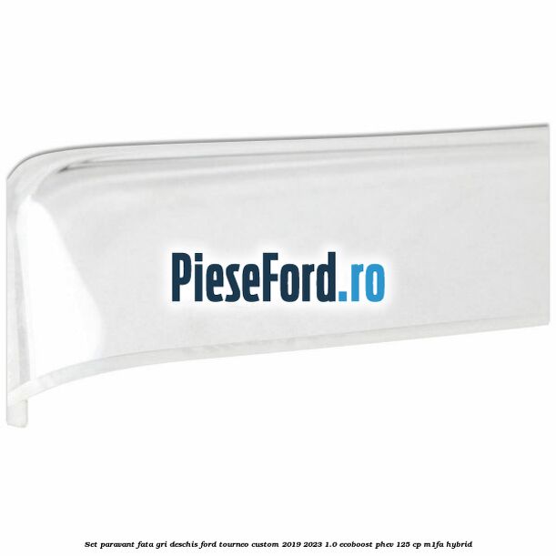 Set paravant fata, gri deschis Ford Tourneo Custom 2019-2023 1.0 EcoBoost PHEV 125 cp M1FA Hybrid