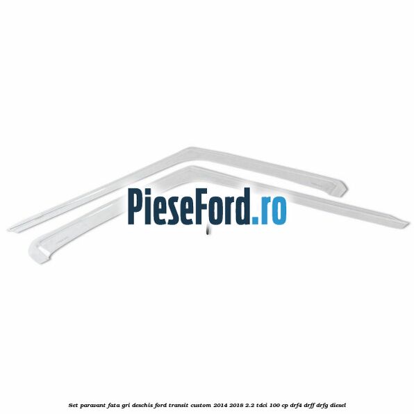 Set paravant fata, gri deschis Ford Transit Custom 2014-2018 2.2 TDCi 100 cp DRF4, DRFF, DRFG diesel