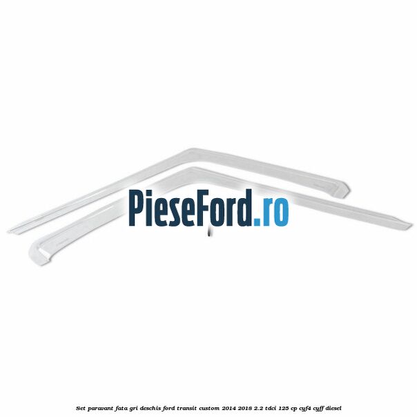 Set paravant fata, gri deschis Ford Transit Custom 2014-2018 2.2 TDCi 125 cp CYF4, CYFF diesel