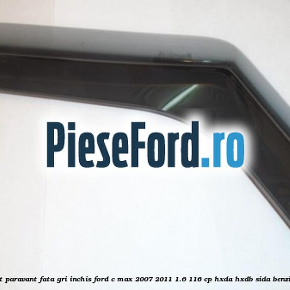 Set paravant fata, gri inchis Ford C-Max 2007-2011 1.6 116 cp Set paravant fata, gri inchis Ford C-Max 2007-2011 1.6 116 cp HXDA, HXDB, SIDA benzina