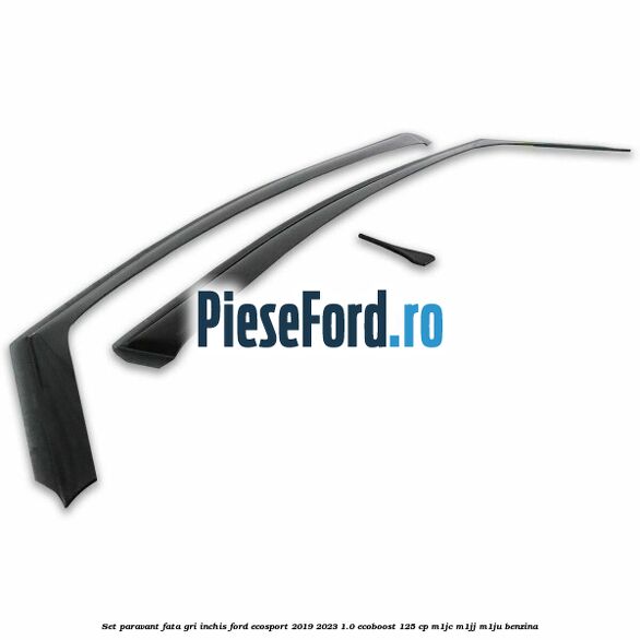 Set paravant fata, gri inchis Ford EcoSport 2019-2023 1.0 EcoBoost 125 cp M1JC, M1JJ, M1JU benzina