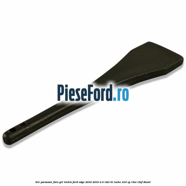 Set paravant fata, gri inchis Ford Edge 2016-2018 2.0 TDCi Bi-Turbo 210 cp Set paravant fata, gri inchis Ford Edge 2016-2018 2.0 TDCi Bi-Turbo 210 cp T9CE, T9CF diesel