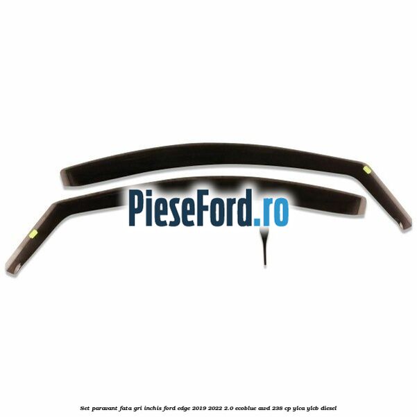 Set paravant fata, gri inchis Ford Edge 2019-2022 2.0 EcoBlue AWD 238 cp Set paravant fata, gri inchis Ford Edge 2019-2022 2.0 EcoBlue AWD 238 cp YLCA, YLCB diesel
