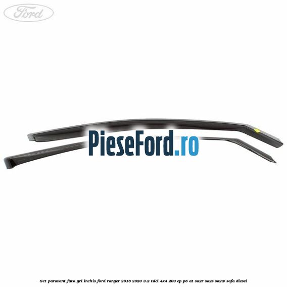Set paravant fata, gri inchis Ford Ranger 2016-2020 3.2 TDCi 4x4 200 cp P5-AT, SA2R, SA2S, SA2W, SAFA diesel