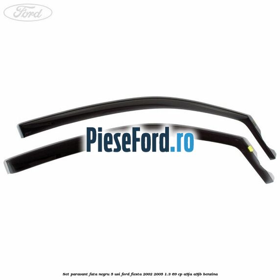 Set paravant fata negru 5 usi Ford Fiesta 2002-2005 1.3 69 cp