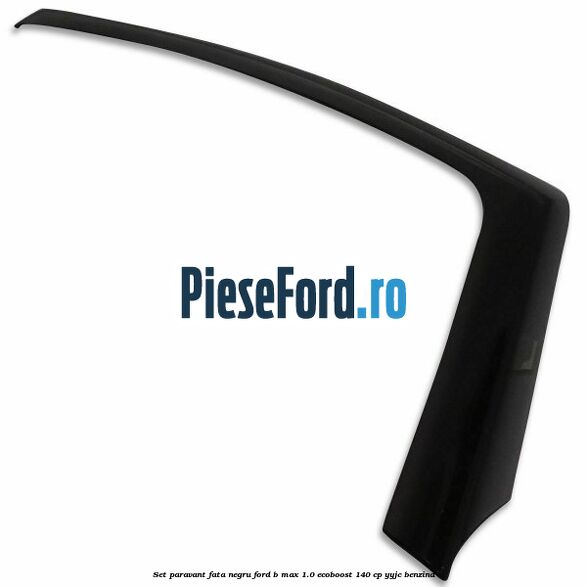 Set paravant fata, negru Ford B-Max 1.0 EcoBoost 140 cp YYJC benzina