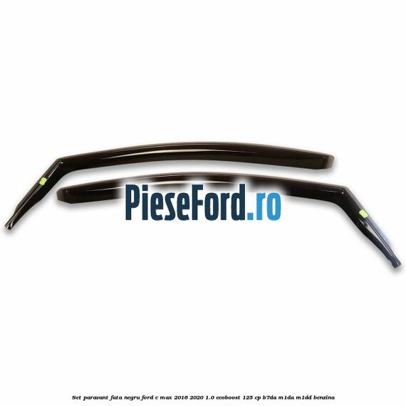 Set paravant fata, negru Ford C-Max 2016-2020 1.0 EcoBoost 125 cp Set paravant fata, negru Ford C-Max 2016-2020 1.0 EcoBoost 125 cp B7DA, M1DA, M1DD benzina