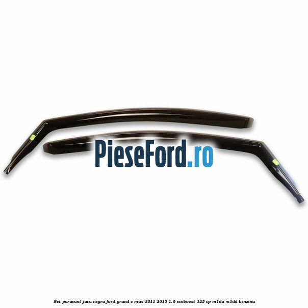 Set paravant fata, negru Ford Grand C-Max 2011-2015 1.0 EcoBoost 125 cp M1DA, M1DD benzina