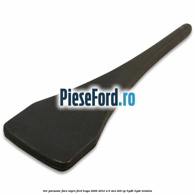 Set paravant fata negru Ford Kuga 2008-2012 2.5 4x4 200 cp HYDB, HYDC benzina