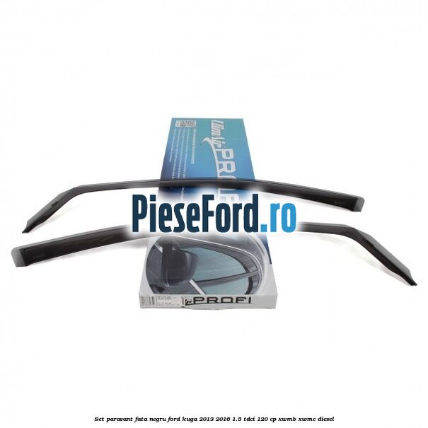 Set paravant fata negru Ford Kuga 2013-2016 1.5 TDCi 120 cp XWMB, XWMC diesel