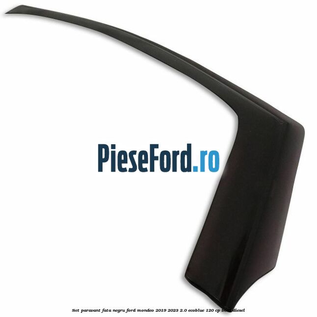 Set paravant fata, negru Ford Mondeo 2019-2023 2.0 EcoBlue 120 cp BCCD diesel