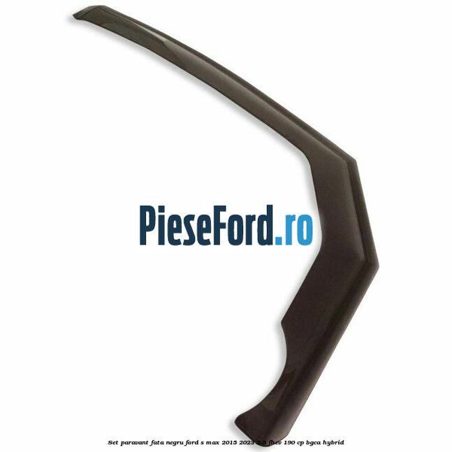 Set paravant fata, negru Ford S-Max 2015-2023 2.5 FHEV 190 cp BGCA hybrid