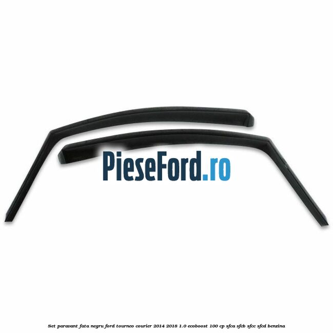 Set paravant fata negru Ford Tourneo Courier 2014-2018 1.0 EcoBoost 100 cp SFCA, SFCB, SFCC, SFCD benzina