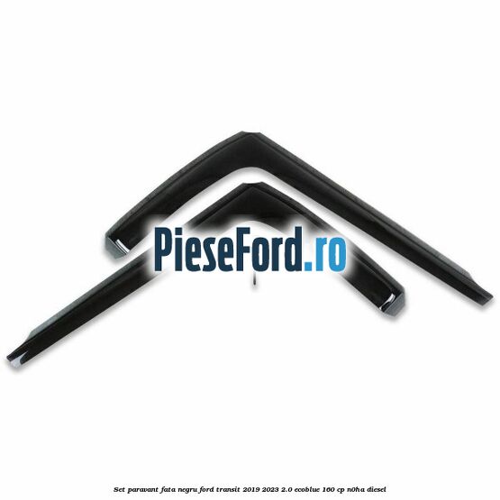 Set paravant fata, negru Ford Transit 2019-2023 2.0 EcoBlue 160 cp N0HA diesel