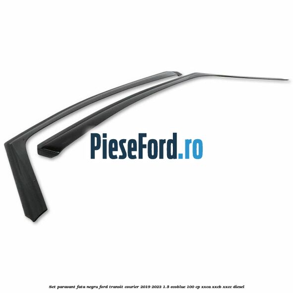 Set paravant fata negru Ford Transit Courier 2019-2023 1.5 EcoBlue 100 cp XXCA, XXCB, XXCC diesel