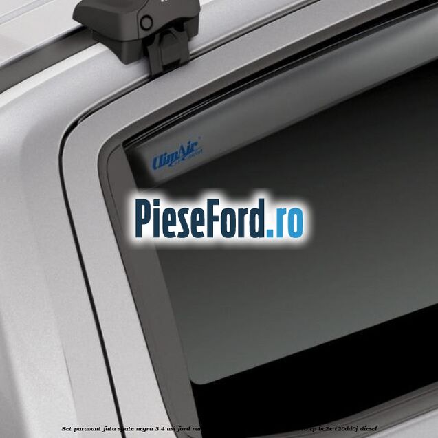 Set paravant fata spate negru 3/4 usi Ford Ranger 2019-2022 2.0 EcoBlue 4x4 170 cp BC2X, T20DD0J diesel