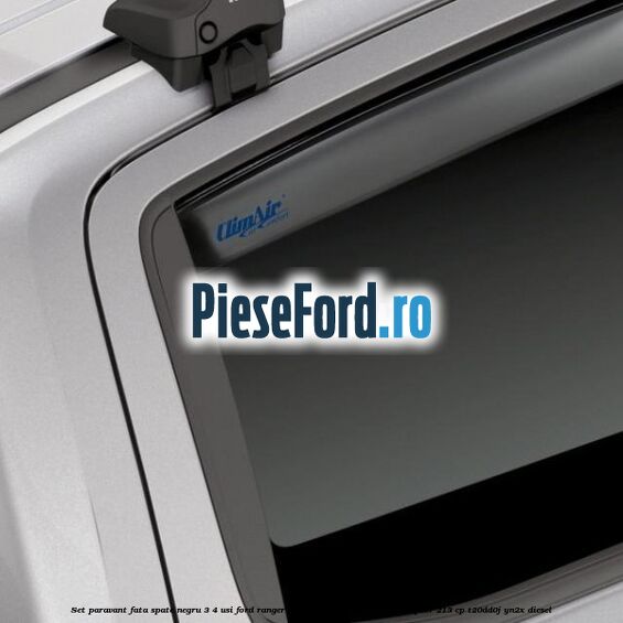 Set paravant fata spate negru 3/4 usi Ford Ranger 2019-2022 2.0 EcoBlue 4x4 Raptor 213 cp T20DD0J, YN2X diesel