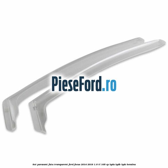 Set paravant fata, transparent Ford Focus 2014-2018 1.6 Ti 105 cp