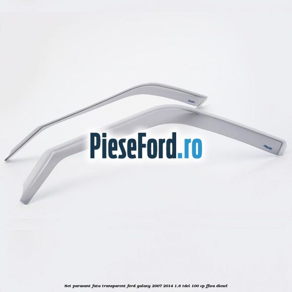Set paravant fata transparent Ford Galaxy 2007-2014 1.8 TDCi 100 cp FFWA diesel