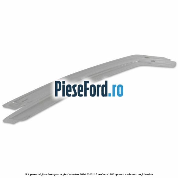 Set paravant fata transparent Ford Mondeo 2014-2018 1.5 EcoBoost 160 cp UNCA, UNCB, UNCE, UNCF benzina