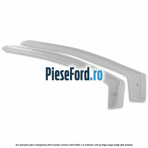 Set paravant fata transparent Ford Tourneo Connect 2019-2023 1.0 EcoBoost 100 cp B3GA, M2GA, M2GB, SFCB benzina