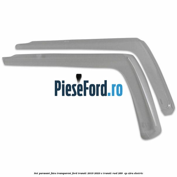 Set paravant fata, transparent Ford Transit 2019-2023 E-TRANSIT RWD 269  cp C2RA electric