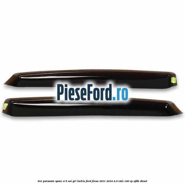 Set paravant spate 4/5 usi, gri inchis Ford Focus 2011-2014 2.0 TDCi 140 cp Set paravant spate 4/5 usi, gri inchis Ford Focus 2011-2014 2.0 TDCi 140 cp UFDB diesel