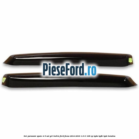 Set paravant spate 4/5 usi, gri inchis Ford Focus 2014-2018 1.6 Ti 105 cp Set paravant spate 4/5 usi, gri inchis Ford Focus 2014-2018 1.6 Ti 105 cp IQDA, IQDB, IQDC benzina