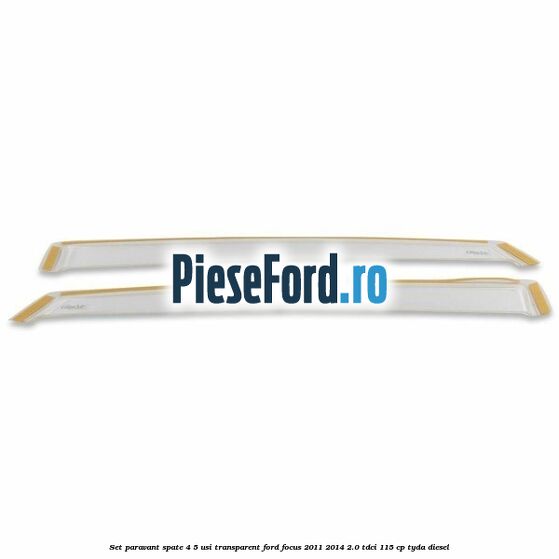 Set paravant spate 4/5 usi, transparent Ford Focus 2011-2014 2.0 TDCi 115 cp Set paravant spate 4/5 usi, transparent Ford Focus 2011-2014 2.0 TDCi 115 cp TYDA diesel