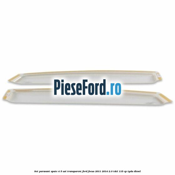 Set paravant spate 4/5 usi, transparent Ford Focus 2011-2014 2.0 TDCi 115 cp Set paravant spate 4/5 usi, transparent Ford Focus 2011-2014 2.0 TDCi 115 cp TYDA diesel