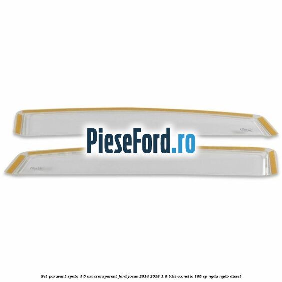 Set paravant spate 4/5 usi, transparent Ford Focus 2014-2018 1.6 TDCi ECOnetic 105 cp Set paravant spate 4/5 usi, transparent Ford Focus 2014-2018 1.6 TDCi ECOnetic 105 cp NGDA, NGDB diesel