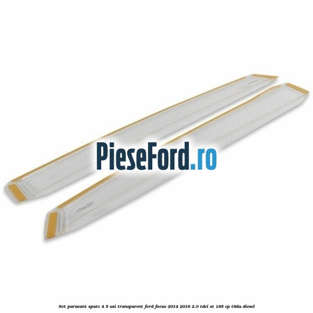 Set paravant spate 4/5 usi, transparent Ford Focus 2014-2018 2.0 TDCi ST 185 cp T8DA diesel