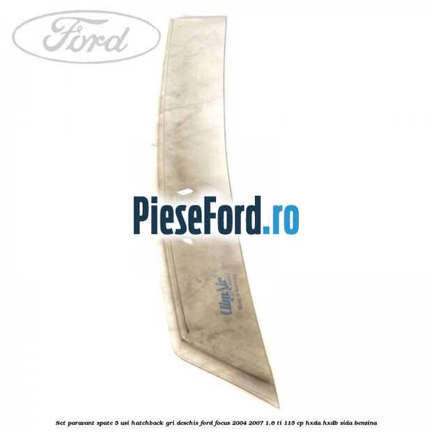 Set paravant spate 5 usi hatchback gri deschis Ford Focus 2004-2007 1.6 Ti 115 cp Set paravant spate 5 usi hatchback gri deschis Ford Focus 2004-2007 1.6 Ti 115 cp HXDA, HXDB, SIDA benzina
