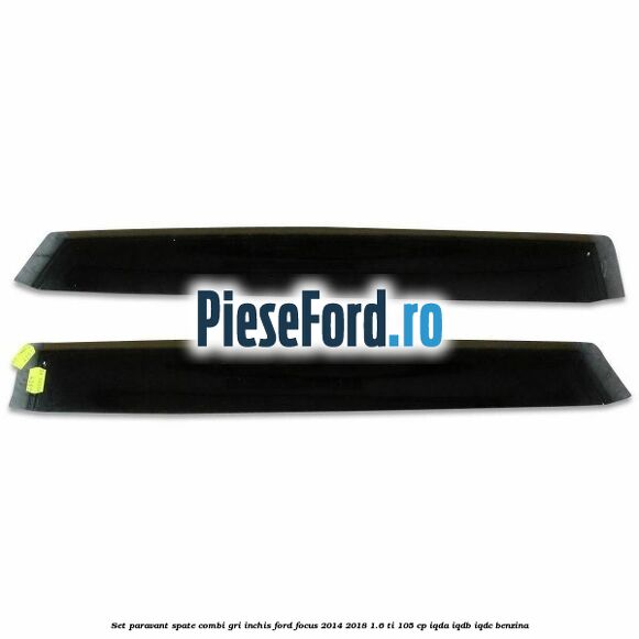 Set paravant spate combi, gri inchis Ford Focus 2014-2018 1.6 Ti 105 cp IQDA, IQDB, IQDC benzina